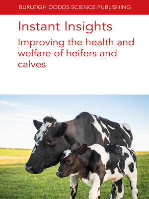 cover image of Instant Insights: Improving the Health and Welfare of Heifers and Calves